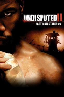 Undisputed II: Last Man Standing(2006) Movies