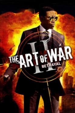The Art of War 2: Betrayal(2008) Movies