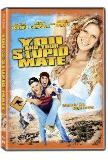 You and Your Stupid Mate(2005) Movies