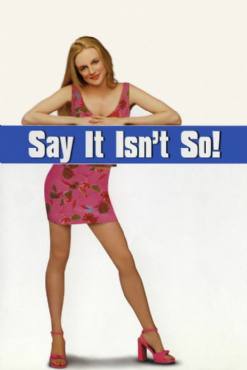 Say It Isnt So(2001) Movies
