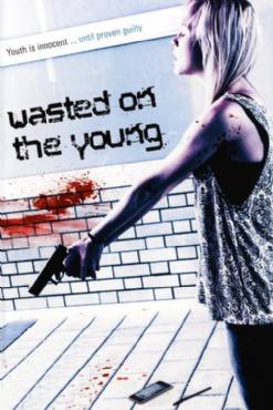 Wasted on the Young(2010) Movies