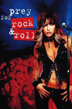 Prey for Rock and Roll(2003) Movies