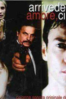 Arrivederci amore, ciao(2006) Movies