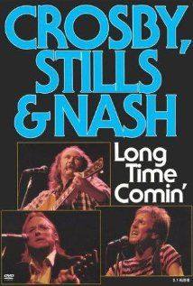 Crosby, Stills and Nash: Long Time Comin(1990) Movies