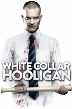 The Rise and Fall of a White Collar Hooligan(2012) Movies