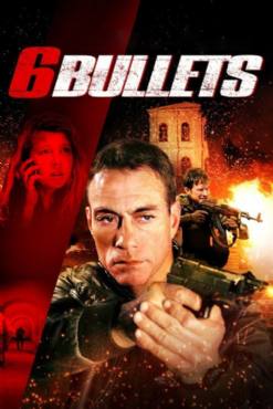Six Bullets(2012) Movies