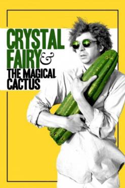 Crystal Fairy and the Magical Cactus(2013) Movies