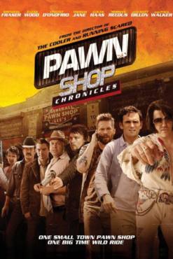 Pawn Shop Chronicles(2013) Movies