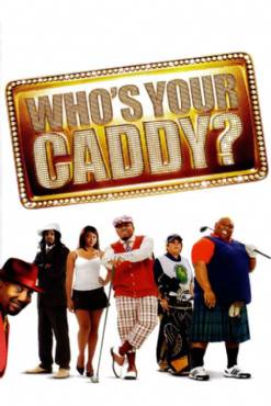 Whos Your Caddy?(2007) Movies
