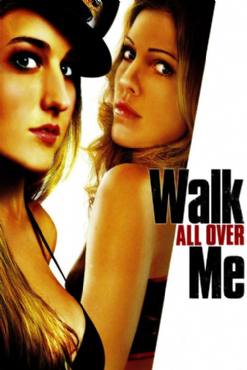 Walk All Over Me(2007) Movies
