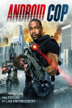 Android Cop(2014) Movies