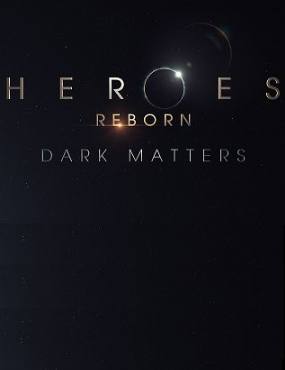 Heroes Reborn: Dark Matters(2015) 