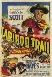 The Cariboo Trail(1950) Movies