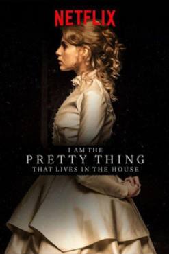 I Am the Pretty Thing That Lives in the House(2016) Movies