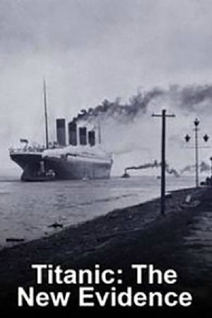 Titanic: The New Evidence(2017) Movies