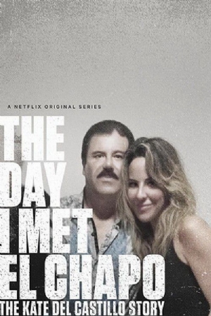 The Day I Met El Chapo: The Kate Del Castillo Story(2017) Movies