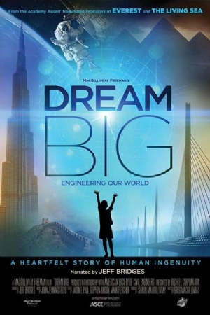 Dream Big: Engineering Our World(2017) Movies