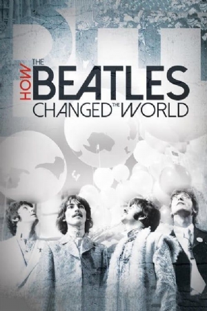 How the Beatles Changed the World(2017) Movies