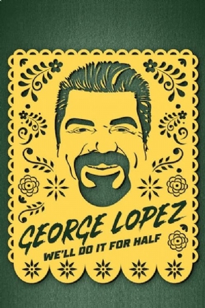 George Lopez: Well Do It for Half(2020) Movies
