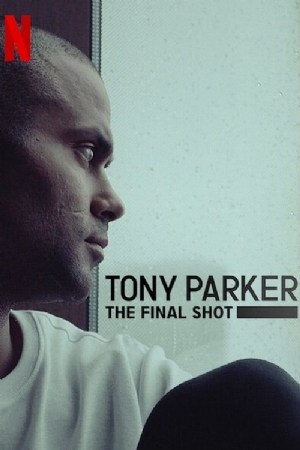 Tony Parker: The Final Shot(2021) Movies