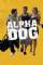 Alpha dog (2006)