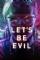 Lets Be Evil (2016)