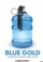 Blue Gold World Water Wars (2008)